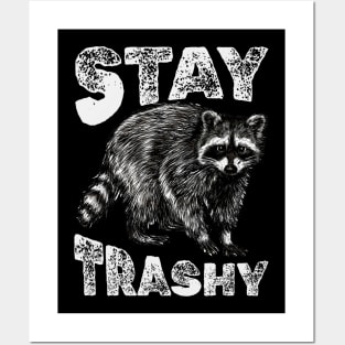 Stay Trashy - Raccoon Posters and Art